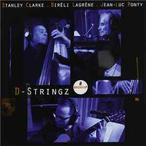 Stanley Clarke, Biréli Lagrène, Jean-Luc Ponty - D-Stringz download free
