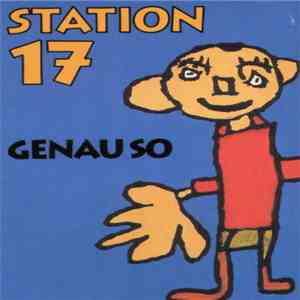 Station 17 - Genau So download free