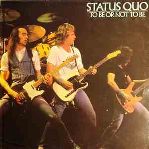 Status Quo - To Be Or Not To Be download mp3 flac