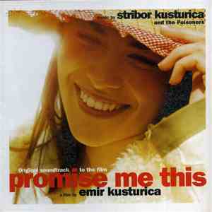 Stribor Kusturica And The Poisoners - Original Soundtrack To The Film Promise Me This download free