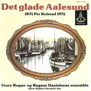 Sture Rogne Og Ragnar Danielsens Ensemble Gjest: Sigbjørn Bernhoft Osa - Det Glade Aalesund download free