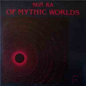 Sun Ra - Of Mythic Worlds download free