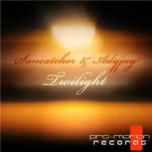 Suncatcher & Adyjay - Twilight download free