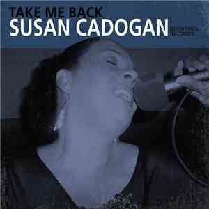 Susan Cadogan - Take Me Back download free