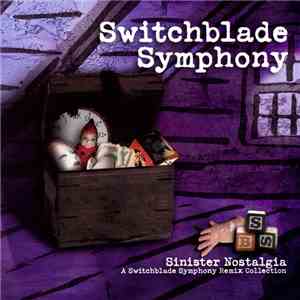 Switchblade Symphony - Sinister Nostalgia: A Switchblade Symphony Remix Collection download free