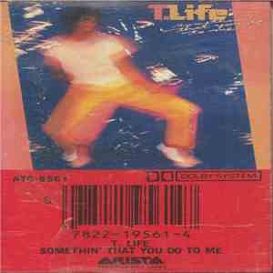 T. Life - Somethin' That You Do To Me download free