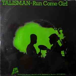 Talisman  - Run Come Girl / Wicked Dem download free