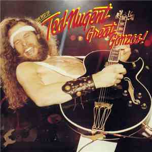 Ted Nugent - Great Gonzos! - The Best Of Ted Nugent download free