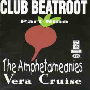 The Amphetameanies / Vera Cruise  - Club Beatroot Part Nine download free