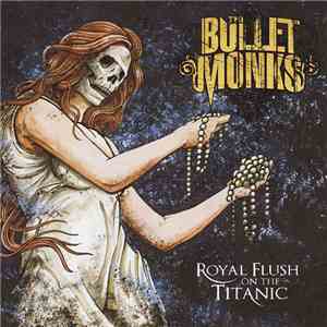 The Bulletmonks - Royal Flush On The Titanic download free