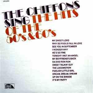 The Chiffons - Sing The Hits Of The 50's & 60's download free