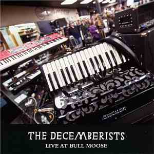 The Decemberists - Live At Bull Moose download free