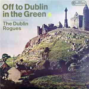 The Dublin Rogues - Off To Dublin In The Green download free