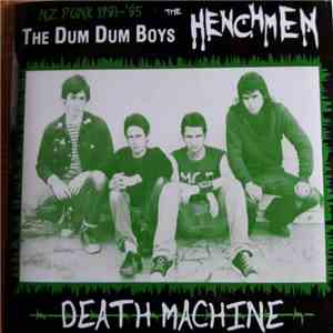 The Dum Dum Boys, The Henchmen  - Death Machine (NZ Punk 1981-'85) download free