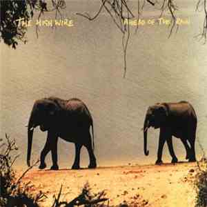 The High Wire - Ahead Of The Rain download free