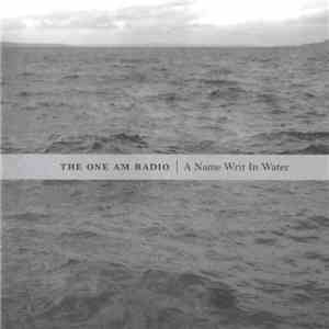 The One AM Radio - A Name Writ In Water download free