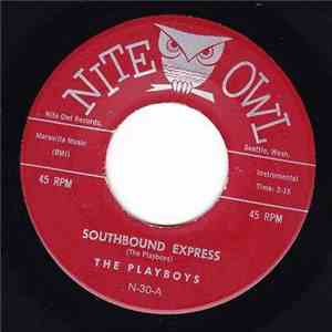 The Playboys - Southbound Express/ Cross My Heart download free