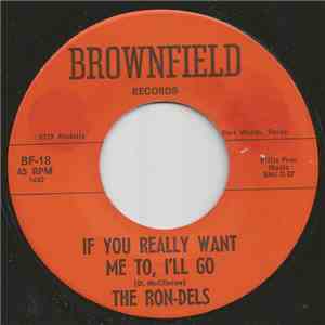 The Ron-Dels - If You Really Want Me To, I'll Go download free