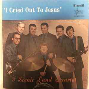 The Scenic Land Quartet - I Cried Out To Jesus download free