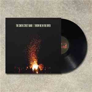 The Smith Street Band - Throw Me In The River download free