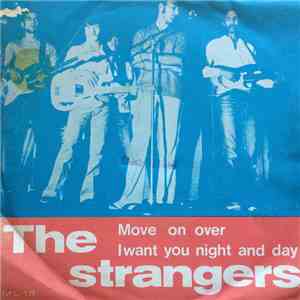 The Strangers  - Move On Over / I Want You Night And Day download free