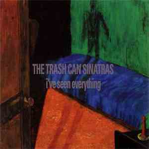 The Trash Can Sinatras - I've Seen Everything download free