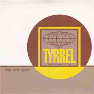 The Tyrrel Corporation - Six O'Clock download free