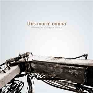 This Morn' Omina - Momentum Of Singular Clarity download free