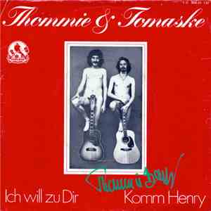 Thommie & Tomaske - Ich Will Zu Dir / Komm Henry download free