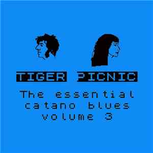 Tiger Picnic - The Essential Catano Blues Vol. 3 download free Tiger Picnic - The Essential Catano Blues Vol. 3 download mp3 flac