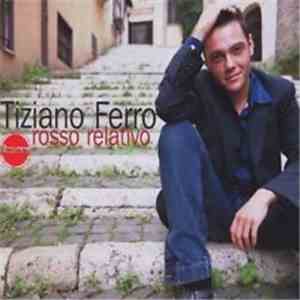 Tiziano Ferro - Rosso Relativo download free