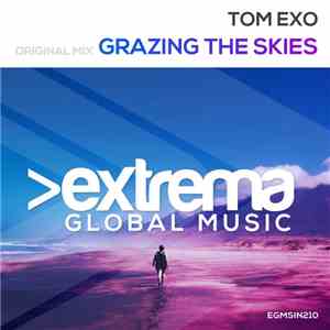 Tom Exo - Grazing The Skies download free