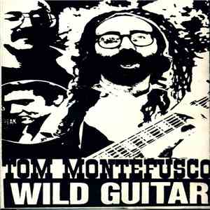 Tom Montefusco - Wild Guitar download free