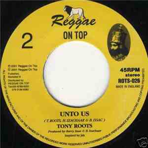 Tony Roots / Reggae On Top Allstars - Unto Us download free