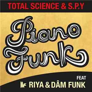 Total Science / S.P.Y. Feat Riya  & Damn Funk - Piano Funk download free