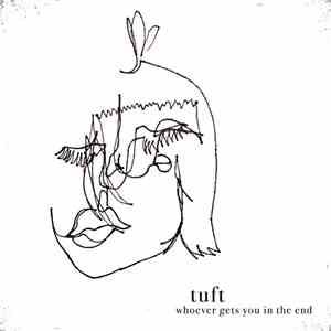 Tuft  - Whoever Gets You In The End download free