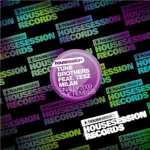 Tune Brothers Feat. Tesz Milan - Finally 2009 (The Remixes) download free
