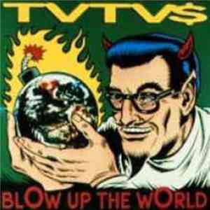 TVTV$ - Blow Up The World download free