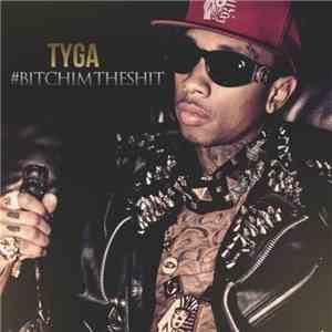Tyga - #BitchImTheShit download free