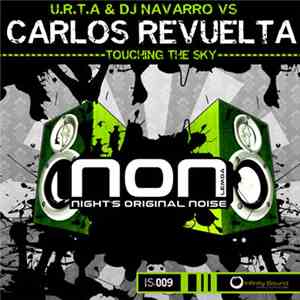 U.R.T.A & DJ Navarro VS Carlos Revuelta - Touching The Sky download free