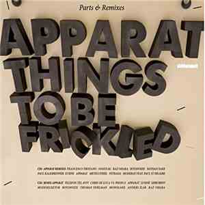 Various Artists - Things to be Frickled : Parts & Remixes download free Various Artists - Things to be Frickled : Parts & Remixes download mp3 flac