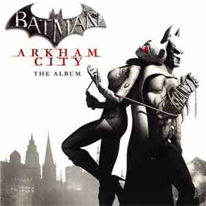 Various - Batman: Arkham City - The Album download free