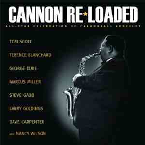 Various - Cannon Re-Loaded: All-star Celebration Of Cannonball Adderley download free