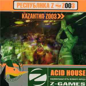 Various - Каzантип Z003 ACID HOUSE download free Various - Каzантип Z003 ACID HOUSE download mp3 flac