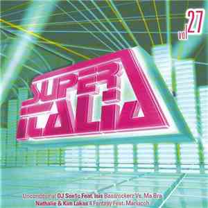 Various - Super Italia - Future Sounds Of Italo Dance Vol. 27 download free