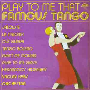 Václav Hybš Orchestra - Play To Me That Famous Tango download free