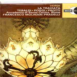 Verdi, Orchestra dell'Accademia Nazionale di Santa Cecilia, Francesco Molinari-Pradelli, Renata Tebaldi, Gianni Poggi, Aldo Protti - La Traviata download free