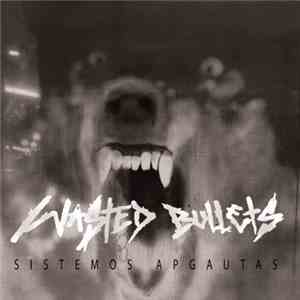 Wasted Bullets - Sistemos Apgautas download free