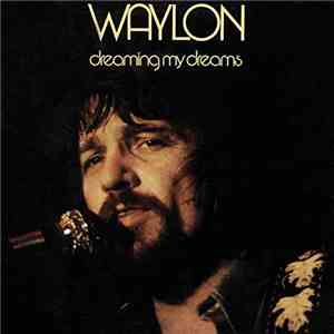 Waylon - Dreaming My Dreams download free