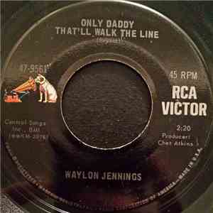Waylon Jennings - Only Daddy That'll Walk The Line download free